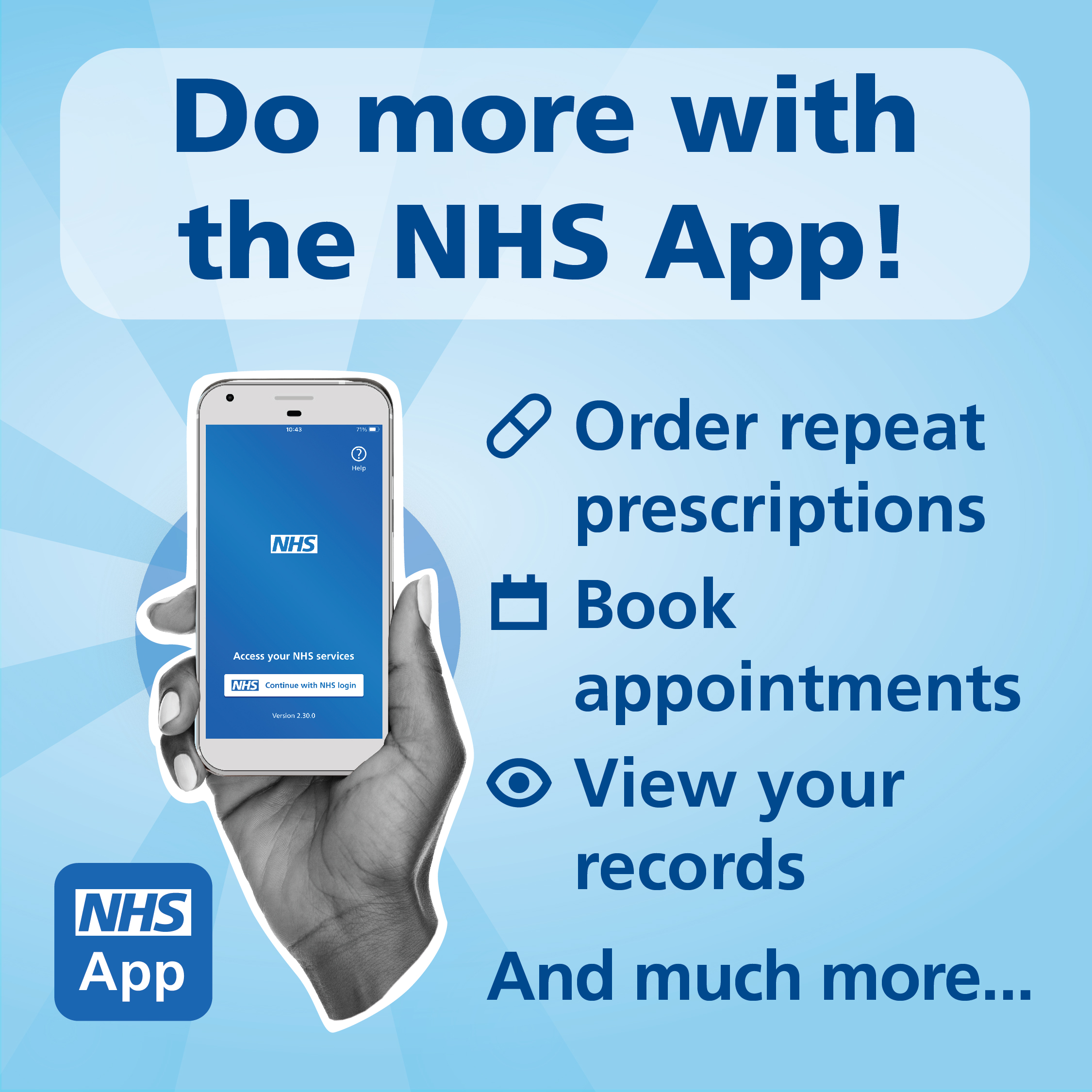 Do more with the NHS App - order repeat prescriptions, book appointments, view your records and much more...